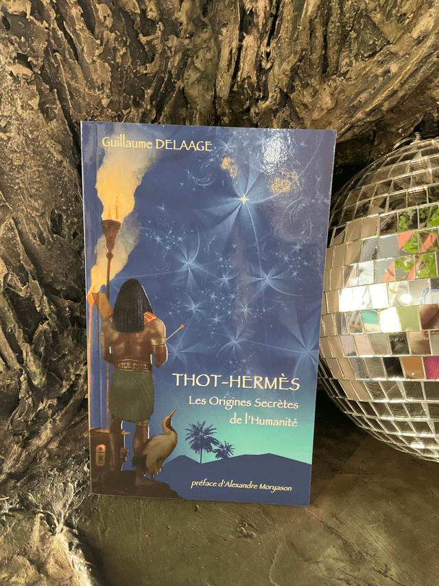 Livre &quot;Thot-Hermès - Les origines secrètes de l&#039;humanité&quot; Guillaume Delaage